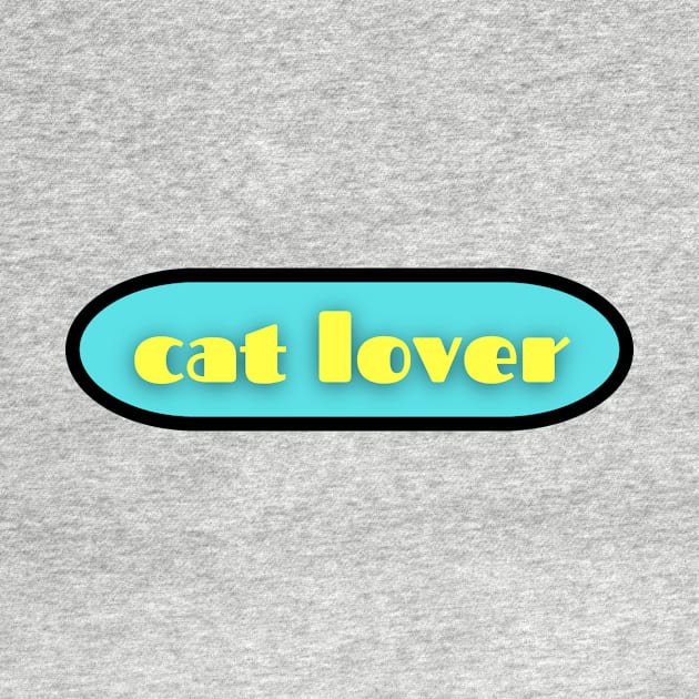 Cat Lover. cat kitty meow by C-Dogg